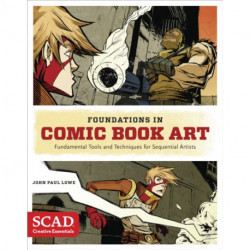Foundations in Comic Book Art: SCAD Creative Essentials (Fundamental Tools and Techniques for Sequential Artists)