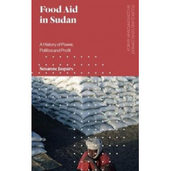 Food Aid in Sudan: A History of Power, Politics and Profit