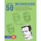 Draw 50 Monsters: The Step-by-Step Way to Draw Creeps, Superheroes, Demons, Dragons, Nerds, Ghouls, Giants, Vampires, Zombies, and Other Scary Creatures