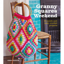 Granny Squares Weekend: 20 Quick and Easy Crochet Projects