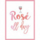Rose All Day: Recipes, Quotes and Statements for Rose Lovers