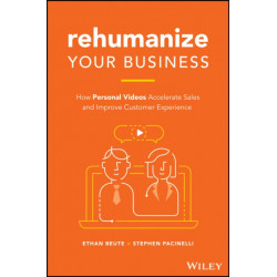 Rehumanize Your Business: How Personal Videos Accelerate Sales and Improve Customer Experience