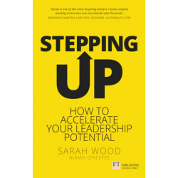 Stepping Up: How to accelerate your leadership potential