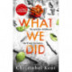 What We Did: A gripping, compelling psychological thriller with a nail-biting twist