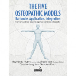 The Five Osteopathic Models: Rationale, Application, Integration - from an Evidence-Based to a Person-Centered Osteopathy