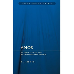 Amos : An Ordinary Man with an Extraordinary Message: An Ordinary Man with an Extraordinary Message