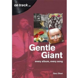 Gentle Giant: Every Album, Every Song (On Track)
