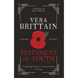 Testament of Youth: An unforgettable true story of love and loss in World War I