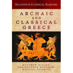 Religion and Classical Warfare: Archaic and Classical Greece