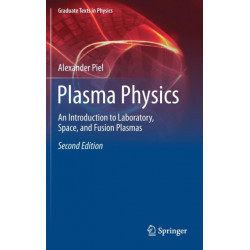 Plasma Physics: An Introduction to Laboratory, Space, and Fusion Plasmas