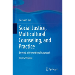 Social Justice, Multicultural Counseling, and Practice: Beyond a Conventional Approach