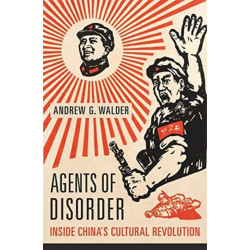 Agents of Disorder: Inside China’s Cultural Revolution