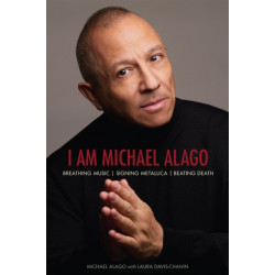 I Am Michael Alago: Breathing Music. Signing Metallica. Beating Death.