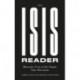The ISIS Reader: Milestone Texts of the Islamic State Movement