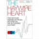 The Haywire Heart: How Too Much Exercise Can Kill You, and What You Can Do to Protect Your Heart
