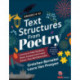 Text Structures From Poetry, Grades 4-12: Lessons to Help Students Read, Analyze, and Create Poems They Will Remember