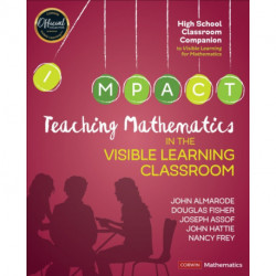 Teaching Mathematics in the Visible Learning Classroom, High School
