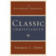 Classic Christianity: A Systematic Theology: A Systematic Theology