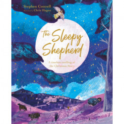 The Sleepy Shepherd: A Timeless Retelling of the Christmas Story