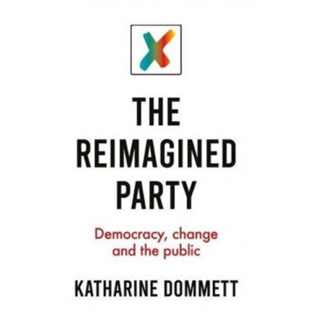 The Reimagined Party: Democracy, Change and the Public