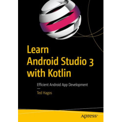 Learn Android Studio 3 with Kotlin: Efficient Android App Development