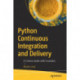 Python Continuous Integration and Delivery: A Concise Guide with Examples