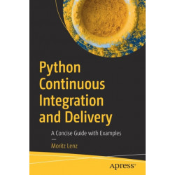 Python Continuous Integration and Delivery: A Concise Guide with Examples