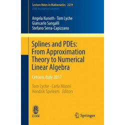 Splines and PDEs: From Approximation Theory to Numerical Linear Algebra: Cetraro, Italy 2017