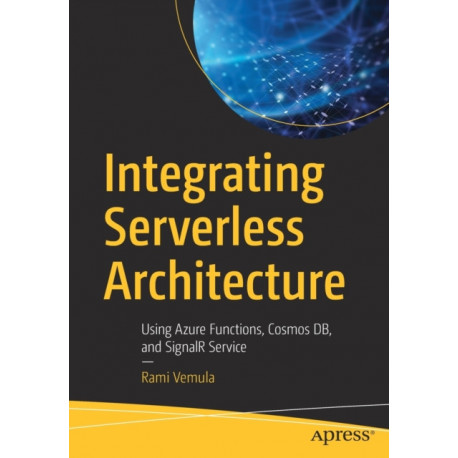 Integrating Serverless Architecture: Using Azure Functions, Cosmos DB, and SignalR Service