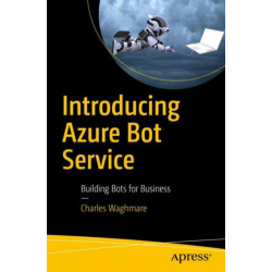 Introducing Azure Bot Service: Building Bots for Business