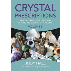 Crystal Prescriptions volume 5 – Space clearing, Feng Shui and Psychic Protection. An A–Z guide.: Space Clearing, Feng Shui and Psychic Protection. An A-Z Guide