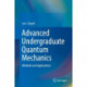 Advanced Undergraduate Quantum Mechanics: Methods and Applications