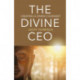 Divine CEO, The: creating a divine covenant