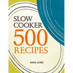 Slow Cooker: 500 Recipes