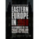 Eastern Europe in 1968: Responses to the Prague Spring and Warsaw Pact Invasion