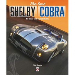 The The Last Shelby Cobra: My Times with Carroll Shelby