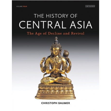 The History of Central Asia: The Age of Decline and Revival