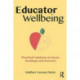 Educator Wellbeing: Practical Solutions to Reset, Recharge and Recover