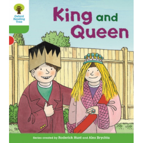 Oxford Reading Tree Biff, Chip and Kipper Stories Decode and Develop: Level 2: King and Queen