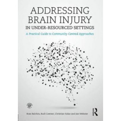 Addressing Brain Injury in Under-Resourced Settings: A Practical Guide to Community-Centred Approaches