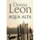 Acqua Alta: Another Intriguing Murder Mystery in the Venetian Crime Series