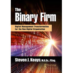 The Binary Firm: Digital Management Transformation for the Non-Digital Organization
