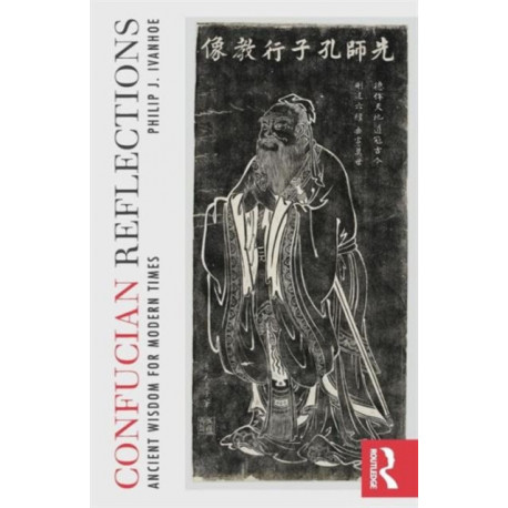 Confucian Reflections: Ancient Wisdom for Modern Times