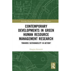 Contemporary Developments in Green Human Resource Management Research: Towards Sustainability in Action?