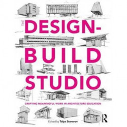 The Design-Build Studio: Crafting Meaningful Work in Architecture Education