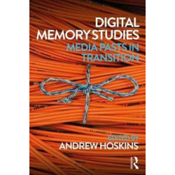 Digital Memory Studies: Media Pasts in Transition