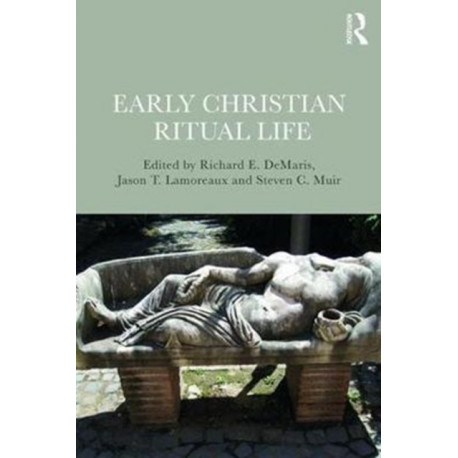 Early Christian Ritual Life
