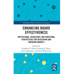 Enhancing Board Effectiveness: Institutional, Regulatory and Functional Perspectives for Developing and Emerging Markets