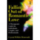 Falling Out of Romantic Love: A Therapeutic Guide for Individuals, Couples, and Professionals
