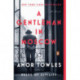 A Gentleman in Moscow: A Novel